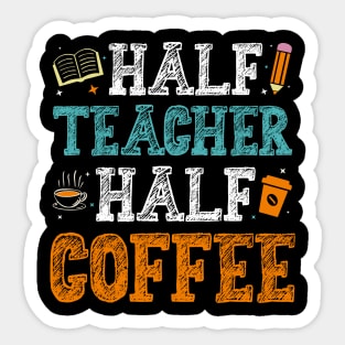 Half teacher half coffee Sticker